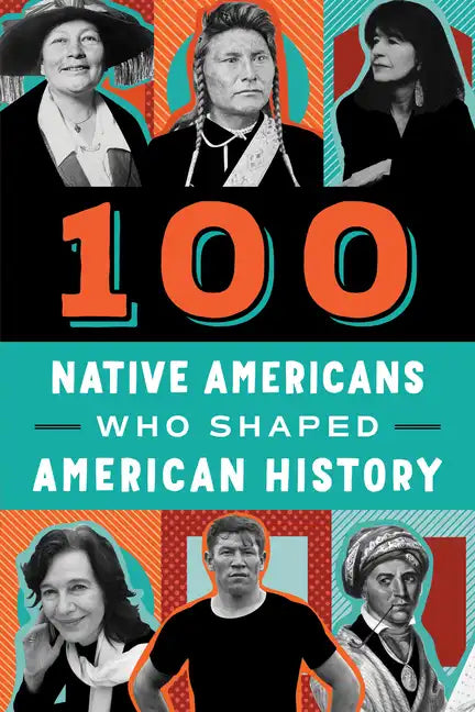 100 Native Americans: Who Shaped American History - Paperback - Concordia Style Boutique
