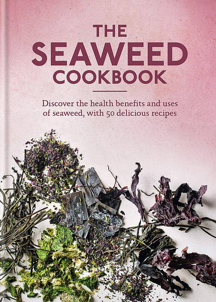 Seaweed Cookbook: Unveiling the Health Benefits and Culinary Versatility of Seaweed - Concordia Style Boutique