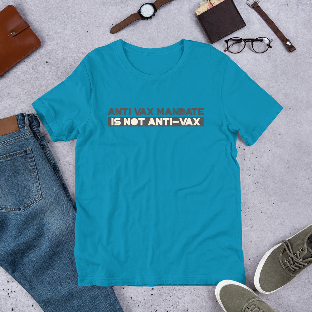 Anti Vax Mandate is not Anti-Vax Short-Sleeve Unisex T-Shirt - Concordia Style Boutique