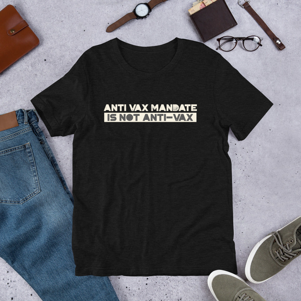 Anti Vax Mandate is not Anti-Vax Short-Sleeve Unisex T-Shirt - Concordia Style Boutique
