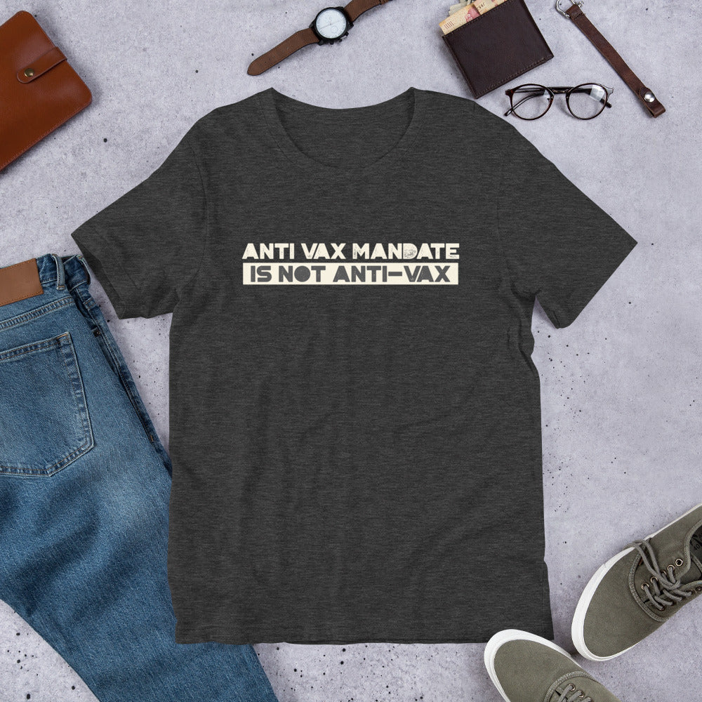 Anti Vax Mandate is not Anti-Vax Short-Sleeve Unisex T-Shirt - Concordia Style Boutique