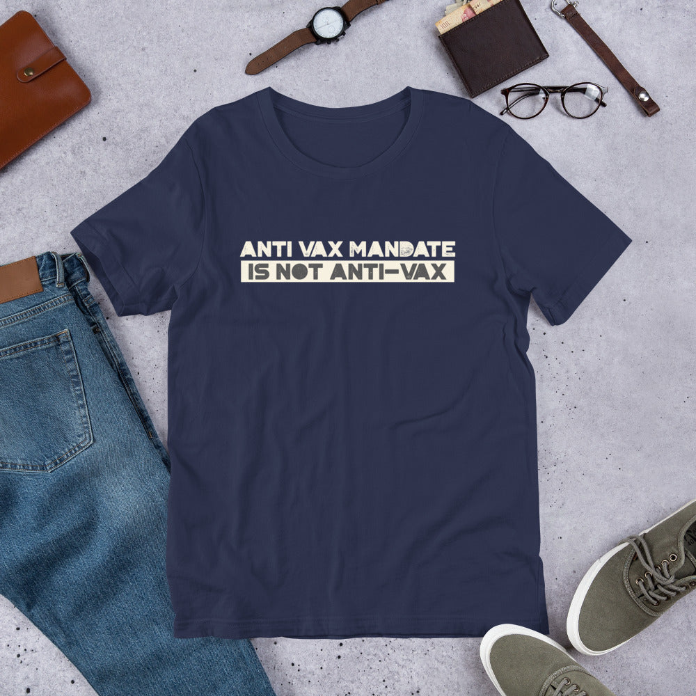 Anti Vax Mandate is not Anti-Vax Short-Sleeve Unisex T-Shirt - Concordia Style Boutique