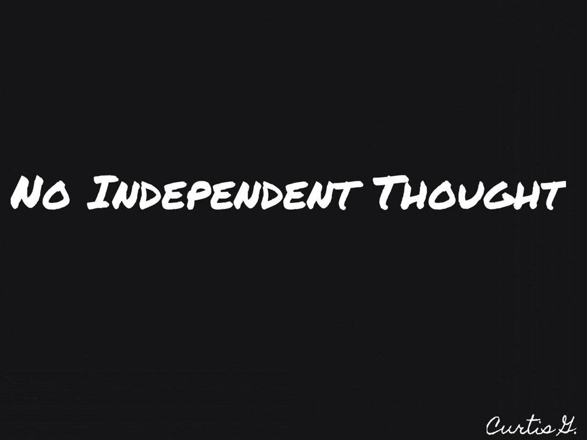 No Independent Thought - Concordia Style Boutique