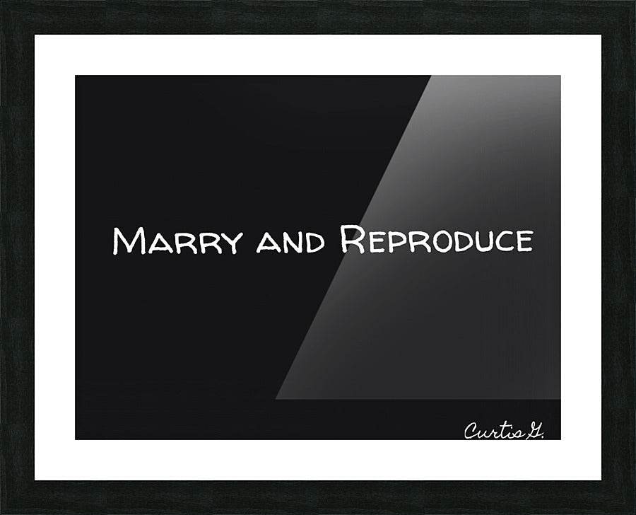 Marry and Reproduce - Art By Concordia - Concordia Style Boutique