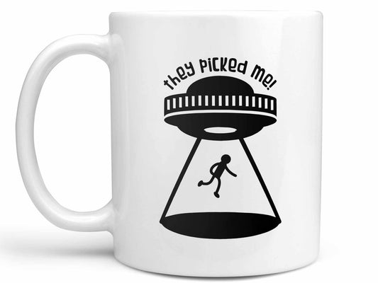 They Picked Me Coffee Mug