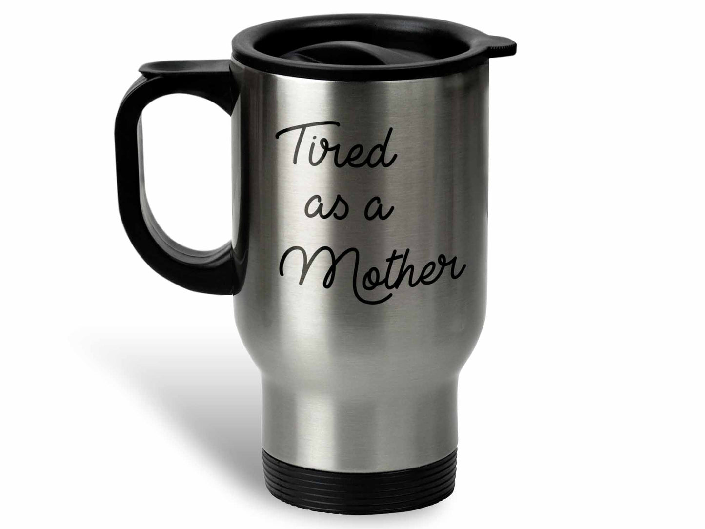 Tired as a Mother Coffee Mug