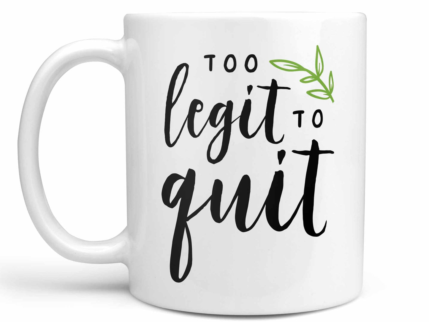Too Legit to Quit Coffee Mug