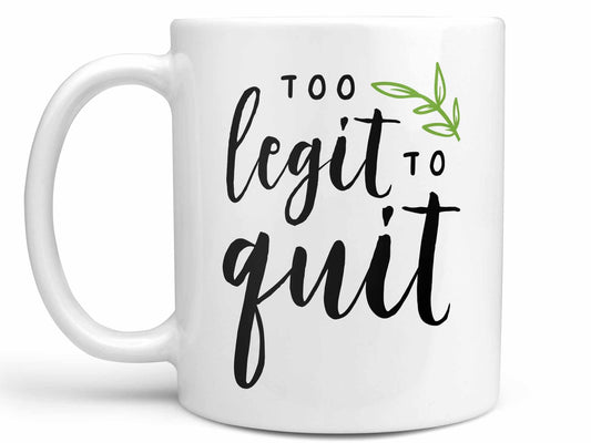 Too Legit to Quit Coffee Mug