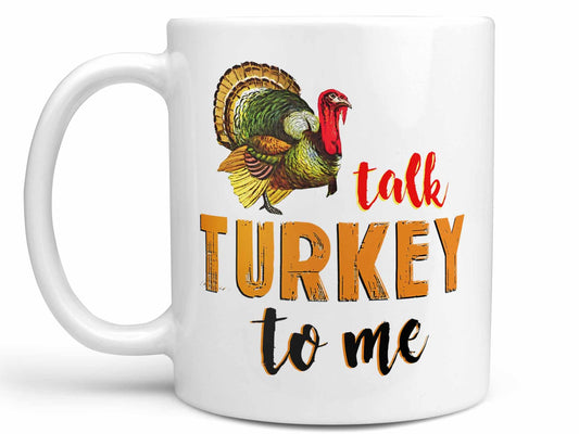 Talk Turkey to Me Coffee Mug