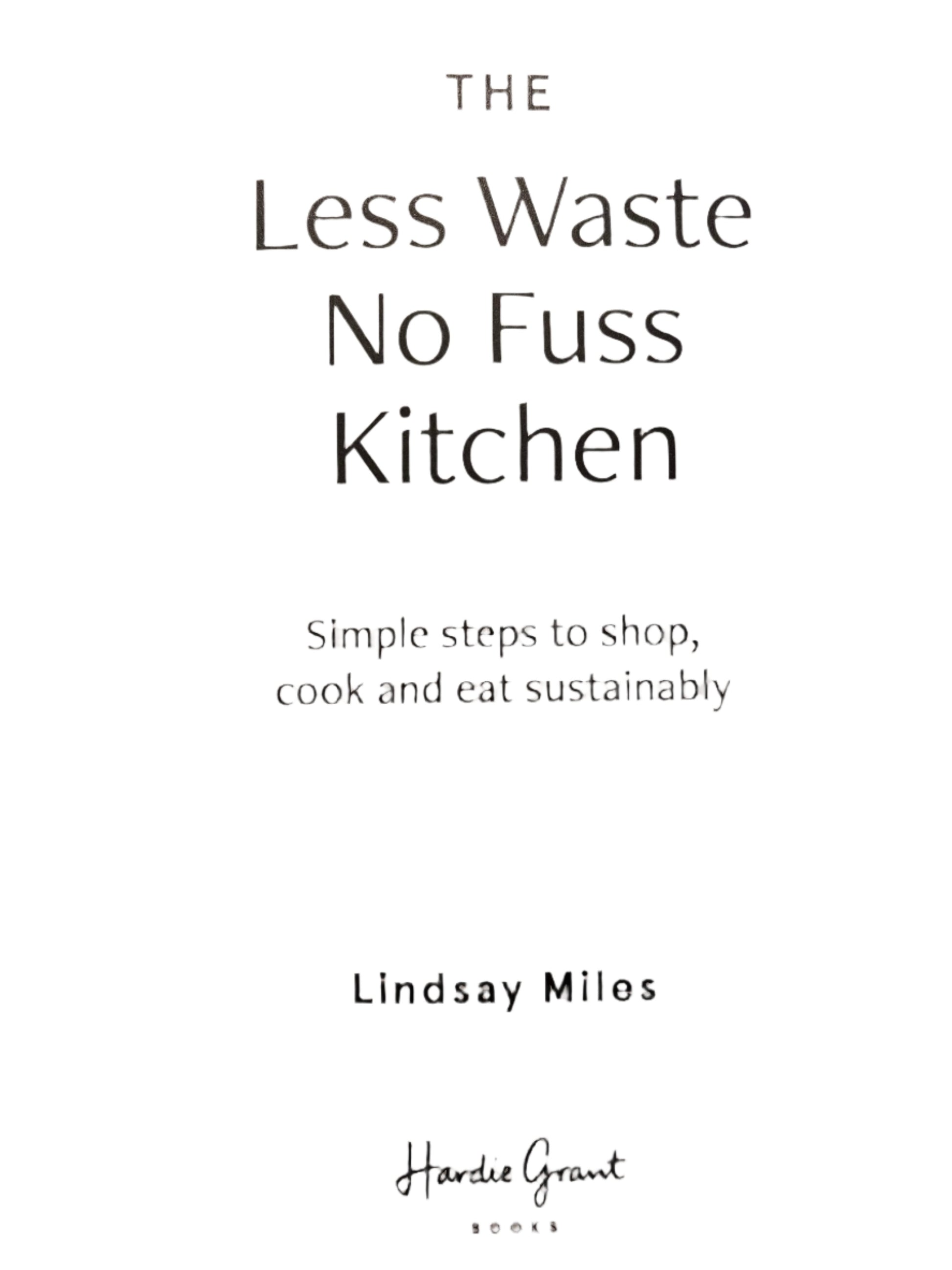Less Waste, No Fuss Kitchen: Your Guide to Sustainable Eatin - Concordia Style Boutique