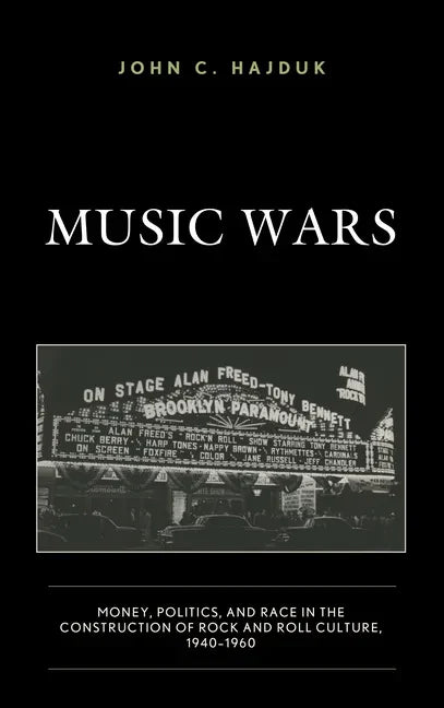 Music Wars: Money, Politics, and Race in the Construction of Rock and Roll Culture, 1940-1960 - Paperback - Concordia Style Boutique