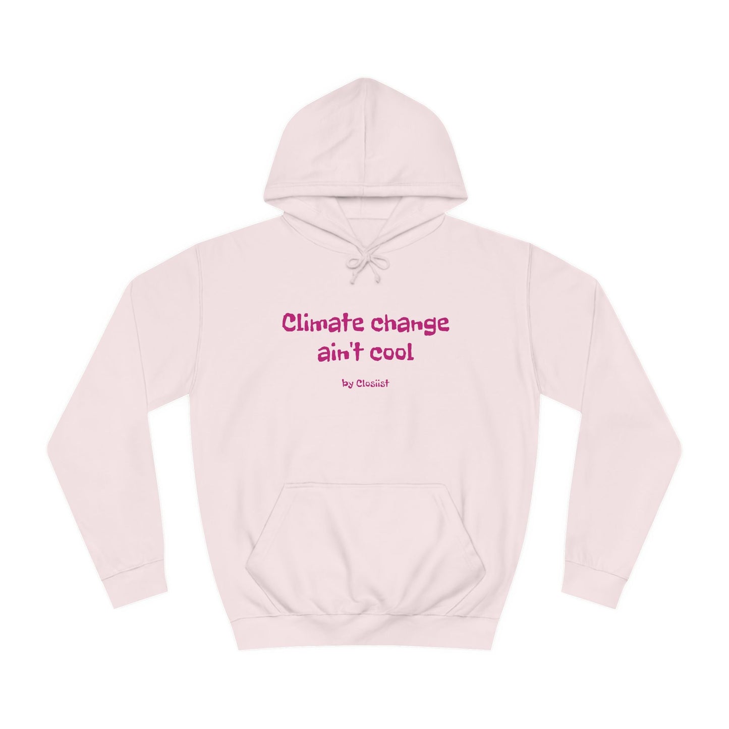 Climate Change Ain't Cool Unisex Hoodie: A Statement Piece - Concordia Style Boutique