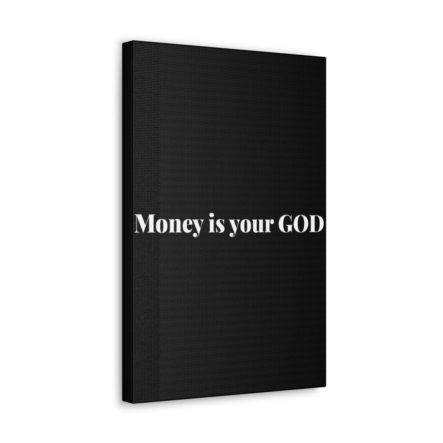 Classic Canvas - "Money Is Your God" - Premium Canvas from Concordia Style Boutique - Just $26.40! Shop now at Concordia Style Boutique