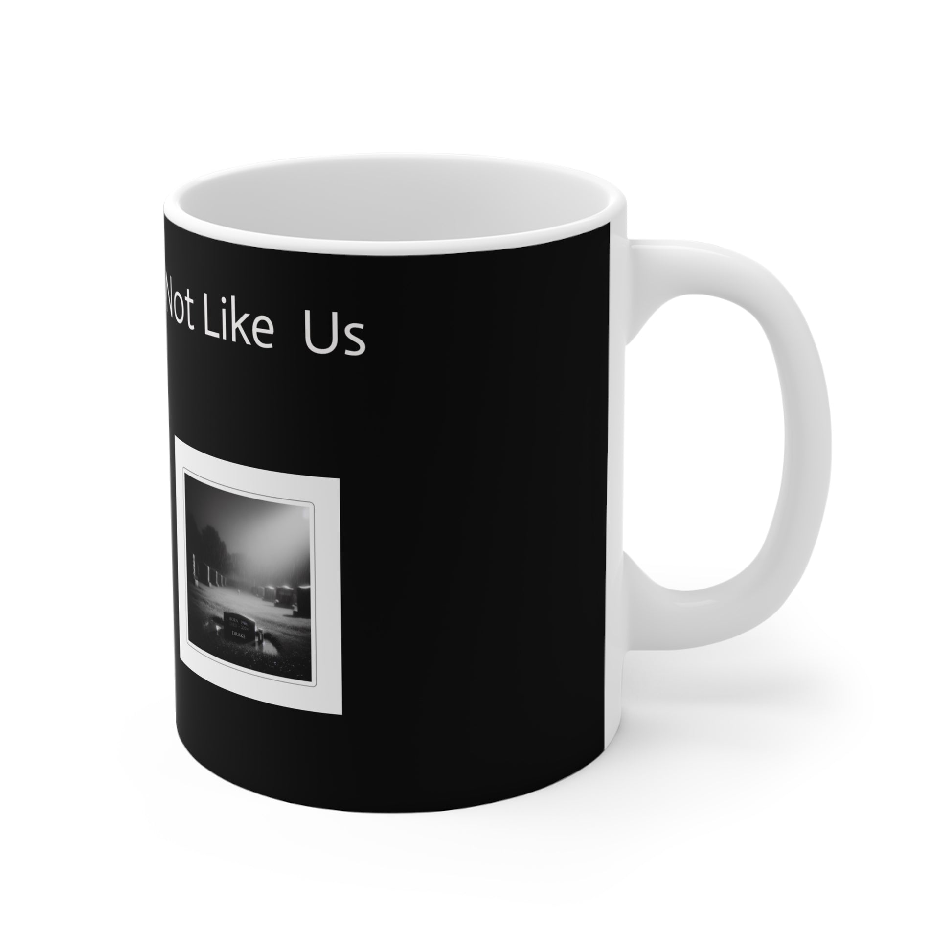 "Not Like Us" - R.I.P. Drake -Black Mug, Unique Gift for Coffee Lovers, Home Decor, "Not Like Us" Design, Aesthetic Mug, Tea Time, Artful Drinkware - Premium Mug from Concordia Style Boutique - Just $17.98! Shop now at Concordia Style Boutique