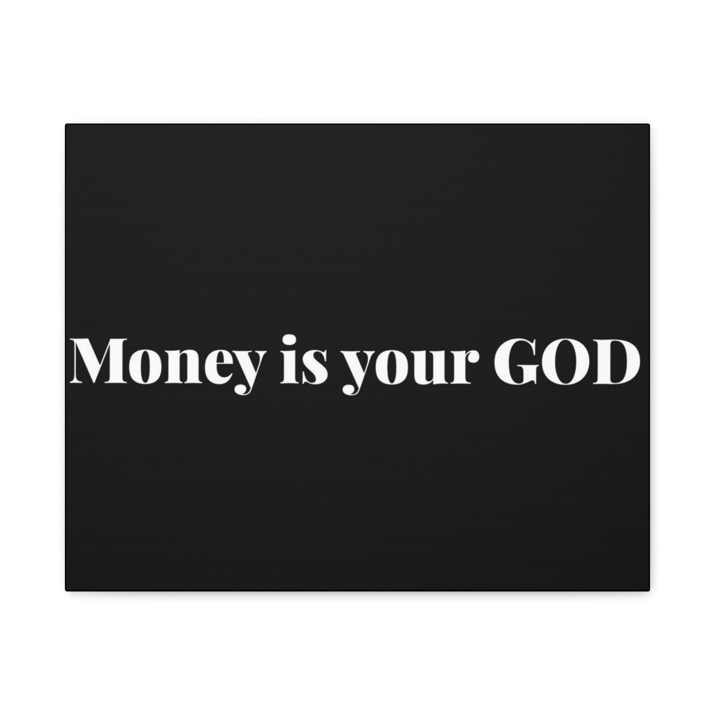 Classic Canvas - "Money Is Your God" - Premium Canvas from Concordia Style Boutique - Just $26.40! Shop now at Concordia Style Boutique