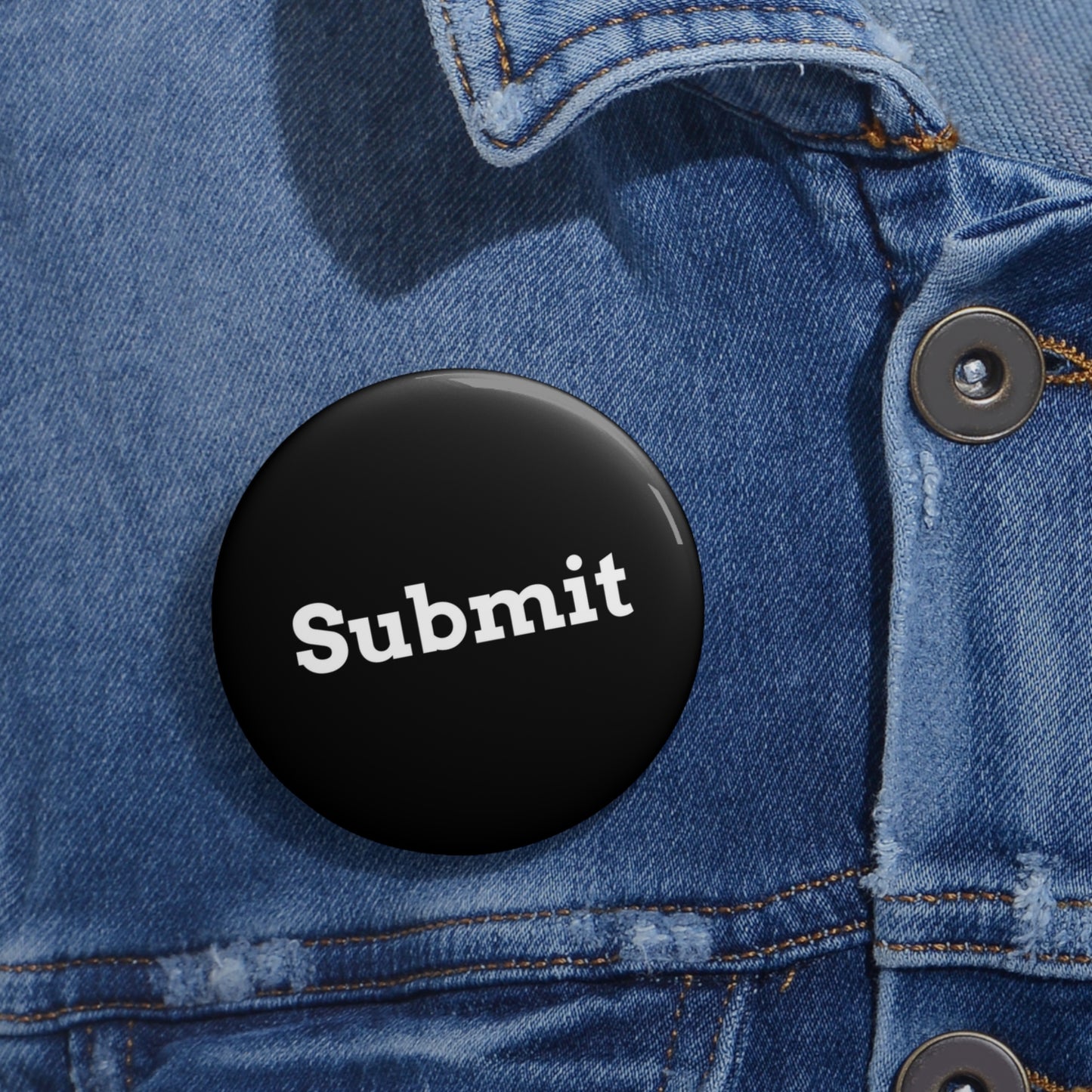 Submit - Pin Button - Premium Accessories from Printify - Just $8.28! Shop now at Concordia Style Boutique