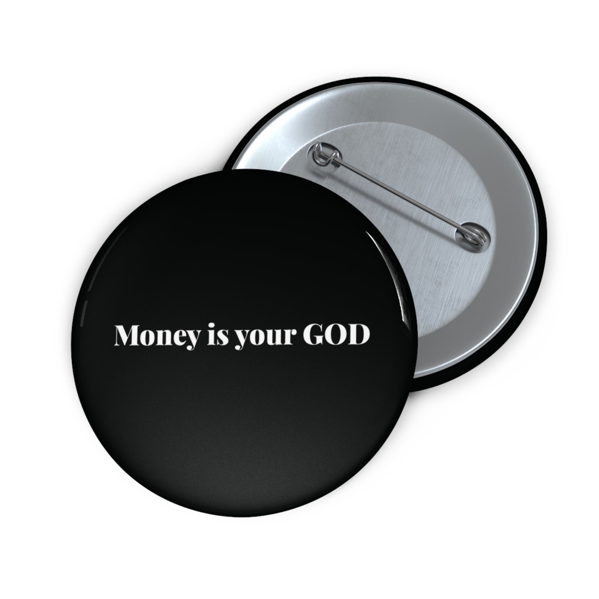 Money is Your God - Pin Button - Premium Accessories from Printify - Just $8.28! Shop now at Concordia Style Boutique