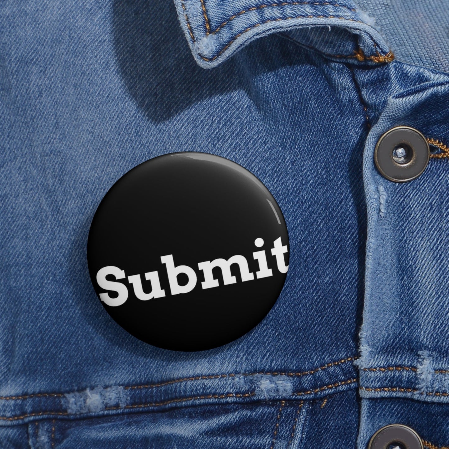 Submit - Pin Button - Premium Accessories from Printify - Just $8.28! Shop now at Concordia Style Boutique