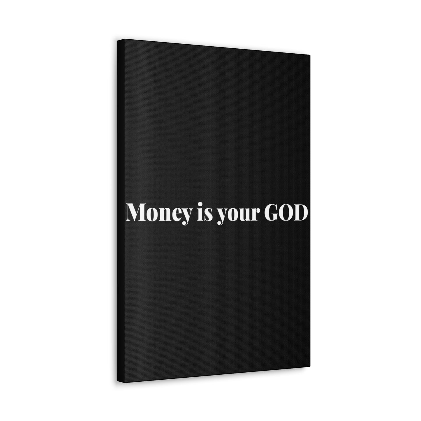 Classic Canvas - "Money Is Your God" - Premium Canvas from Concordia Style Boutique - Just $26.40! Shop now at Concordia Style Boutique