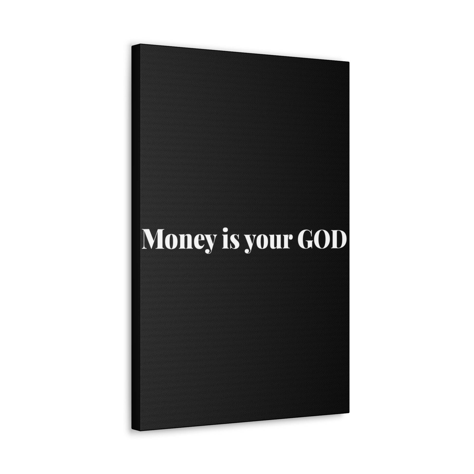 Classic Canvas - "Money Is Your God" - Premium Canvas from Concordia Style Boutique - Just $26.40! Shop now at Concordia Style Boutique