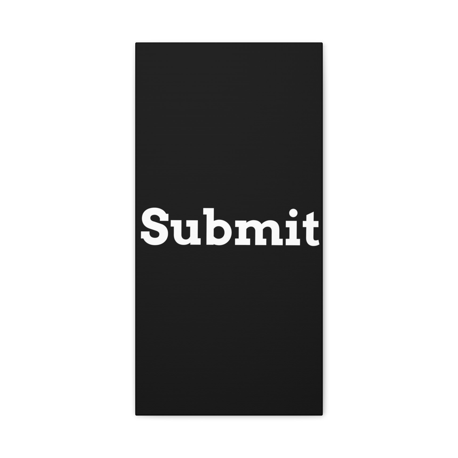 Classic Canvas - "Submit"" - Premium Canvas from Concordia Style Boutique - Just $26.40! Shop now at Concordia Style Boutique