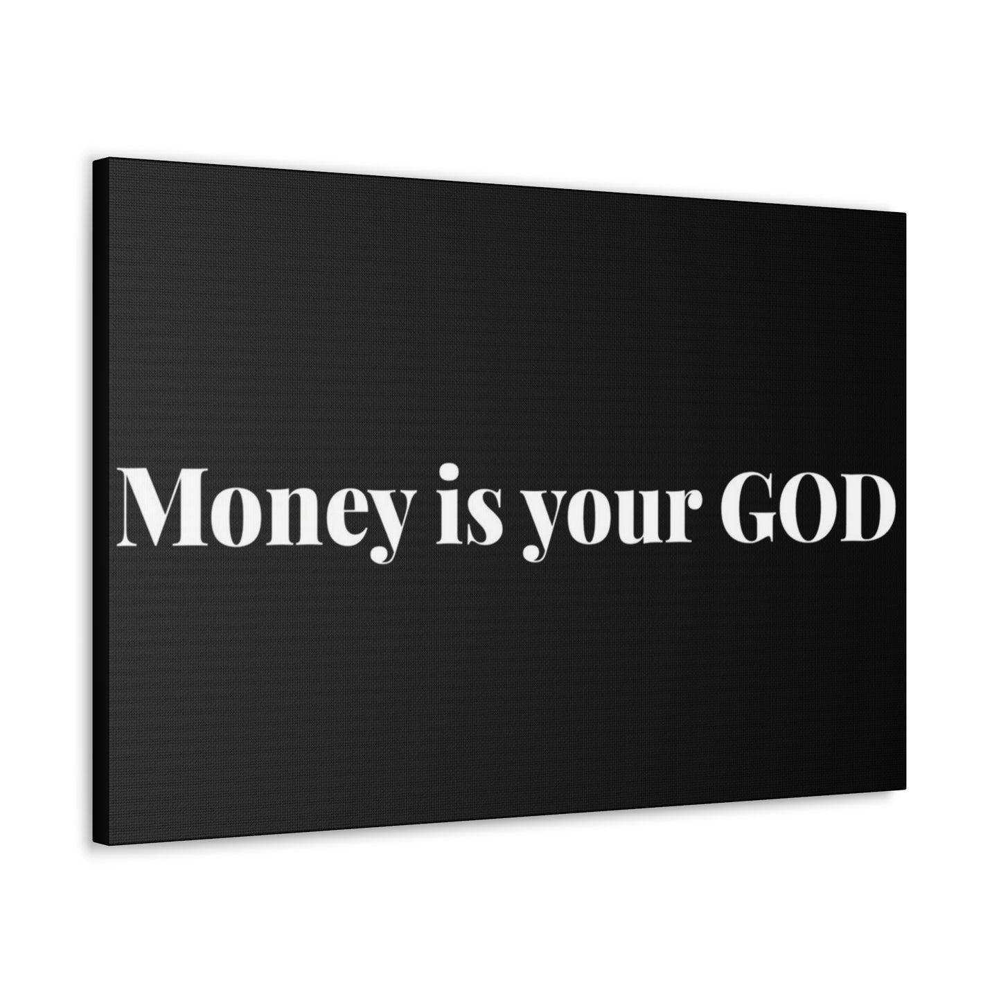 Classic Canvas - "Money Is Your God" - Premium Canvas from Concordia Style Boutique - Just $26.40! Shop now at Concordia Style Boutique