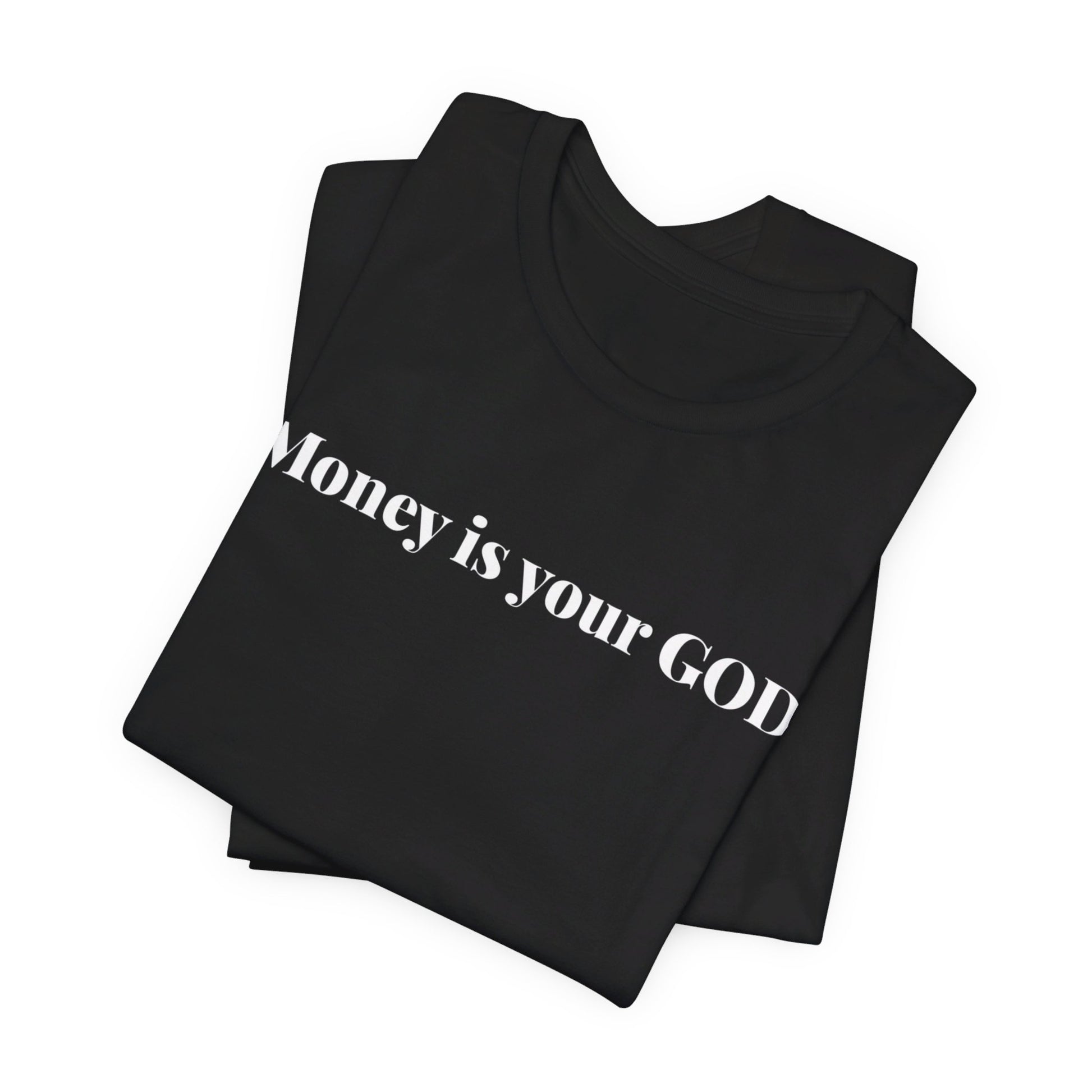 Unisex Jersey Short Sleeve Tee - "Money is Your God"" - Premium T-Shirt from Concordia Style Boutique - Just $22.84! Shop now at Concordia Style Boutique