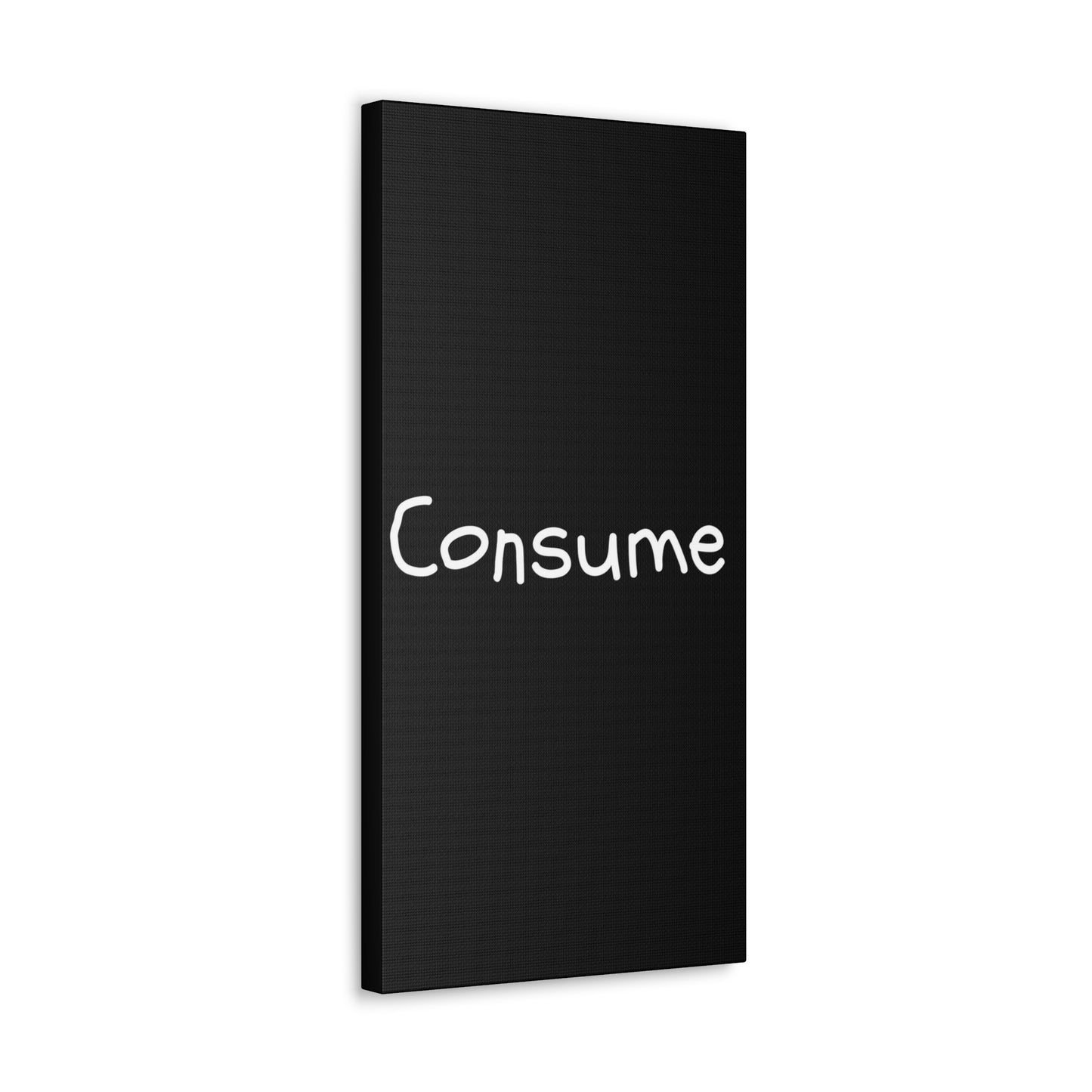 Classic Canvas -"Consume" - Premium Canvas from Concordia Style Boutique - Just $26.40! Shop now at Concordia Style Boutique