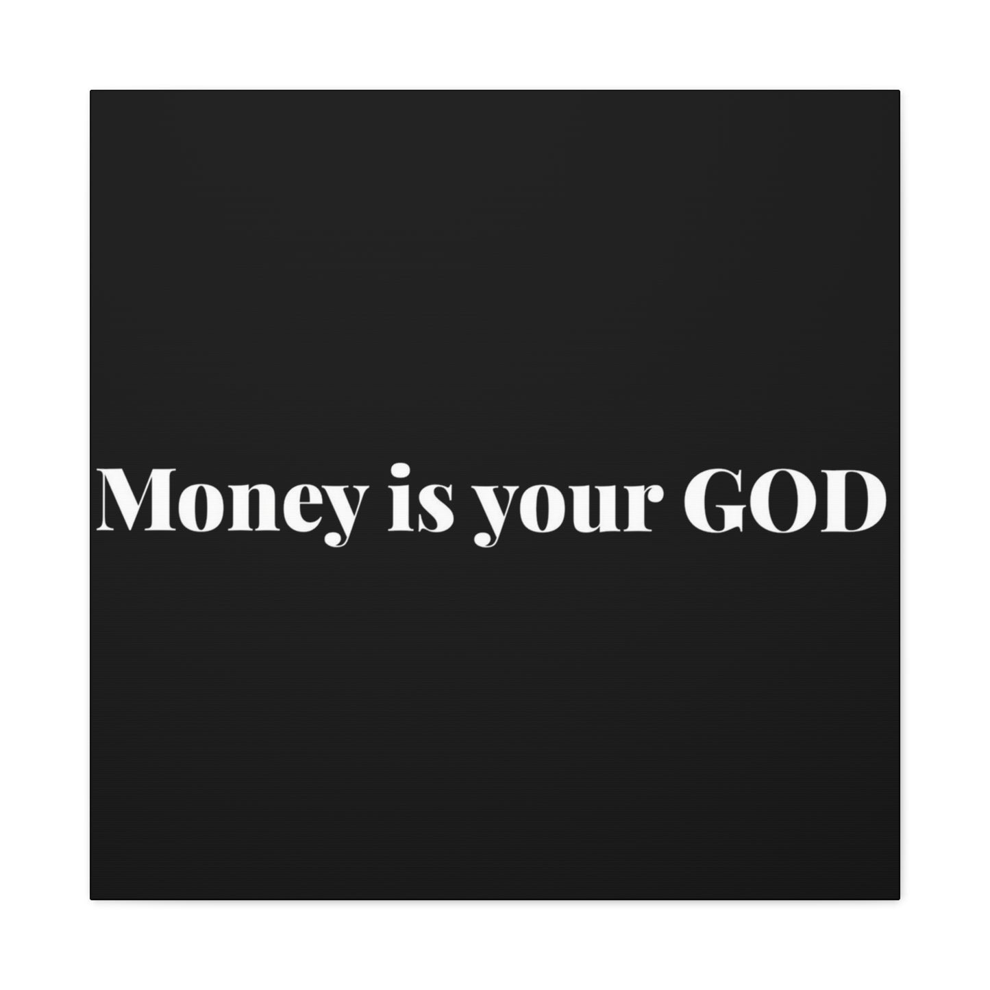 Classic Canvas - "Money Is Your God" - Premium Canvas from Concordia Style Boutique - Just $26.40! Shop now at Concordia Style Boutique