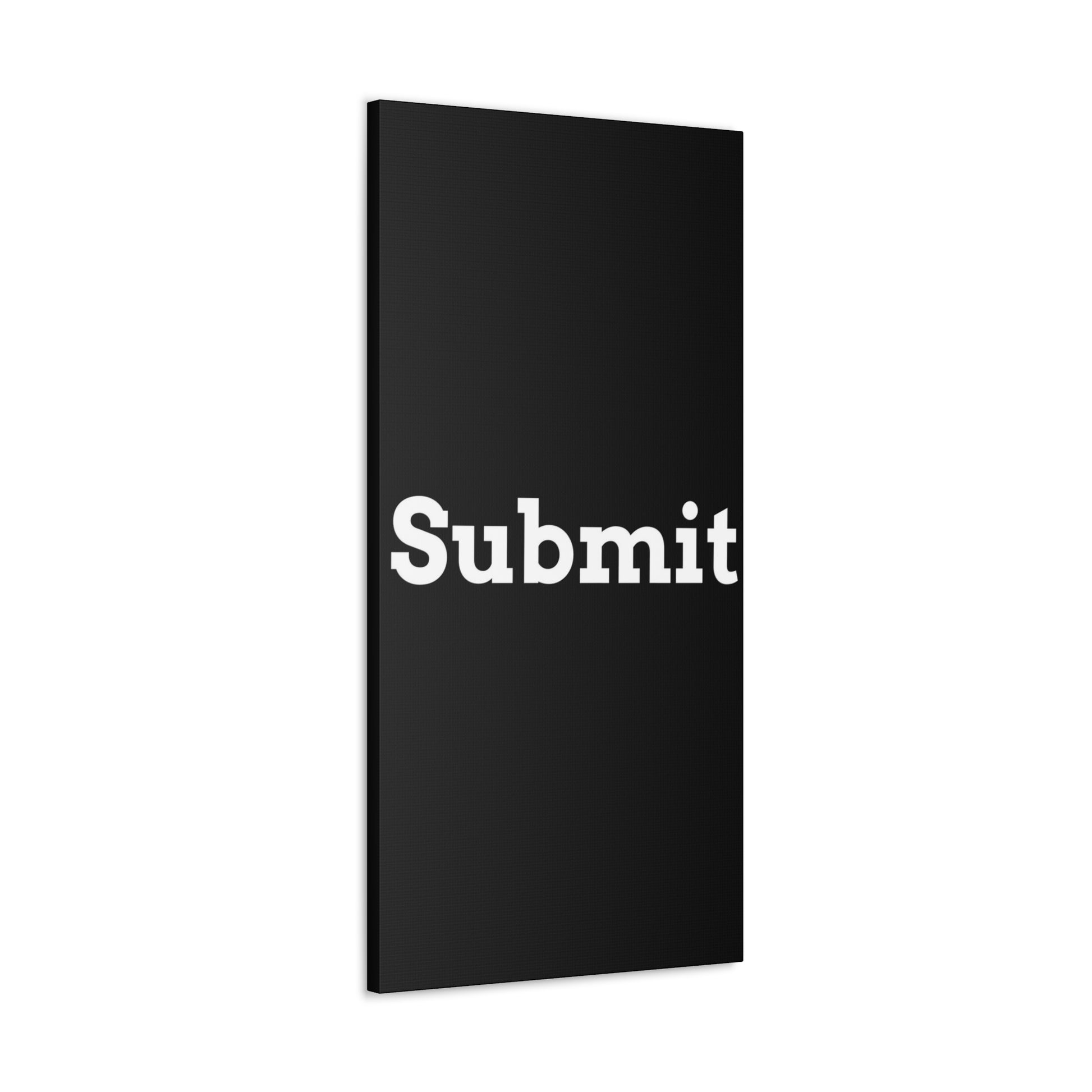 Classic Canvas - "Submit"" - Premium Canvas from Concordia Style Boutique - Just $26.40! Shop now at Concordia Style Boutique