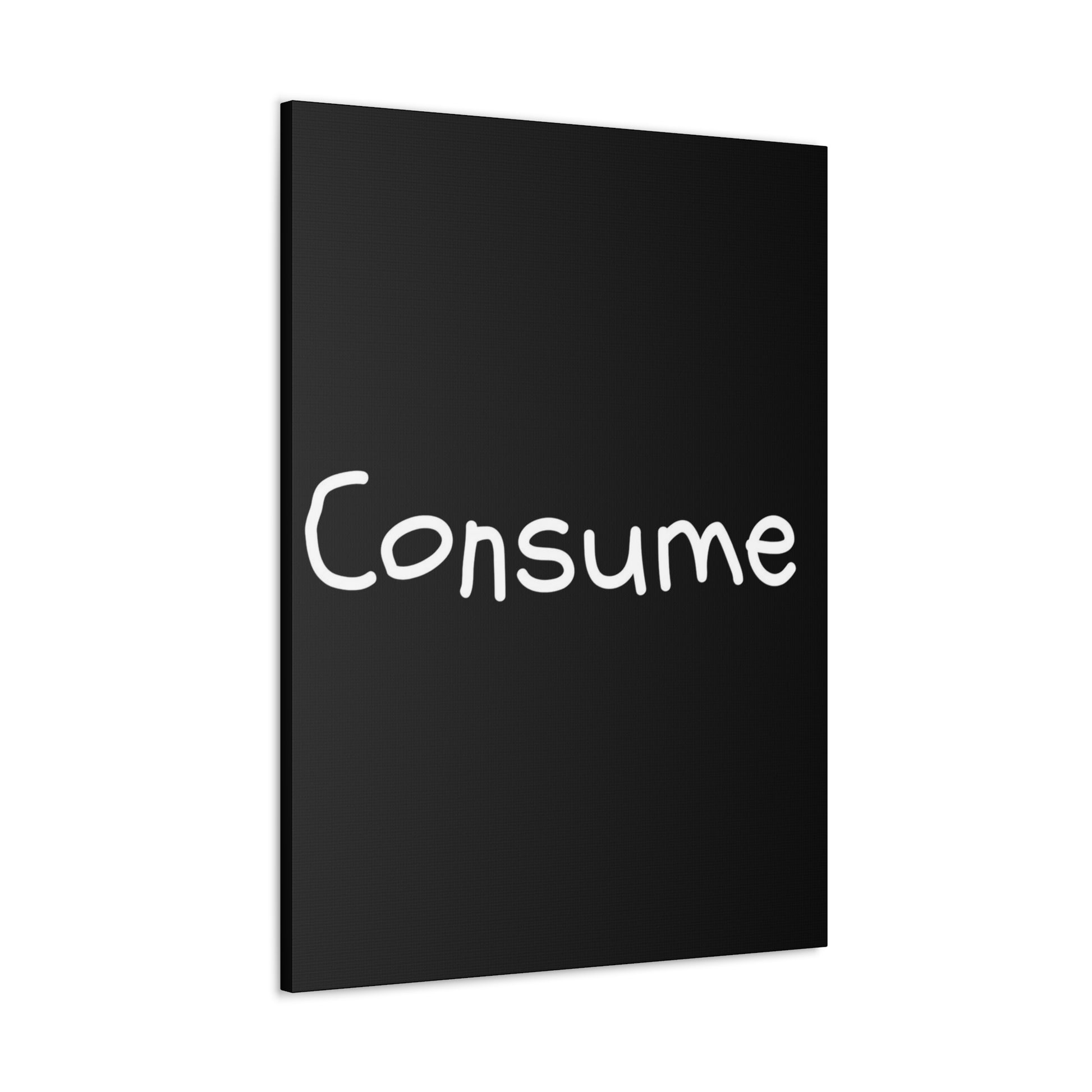 Classic Canvas -"Consume" - Premium Canvas from Concordia Style Boutique - Just $26.40! Shop now at Concordia Style Boutique