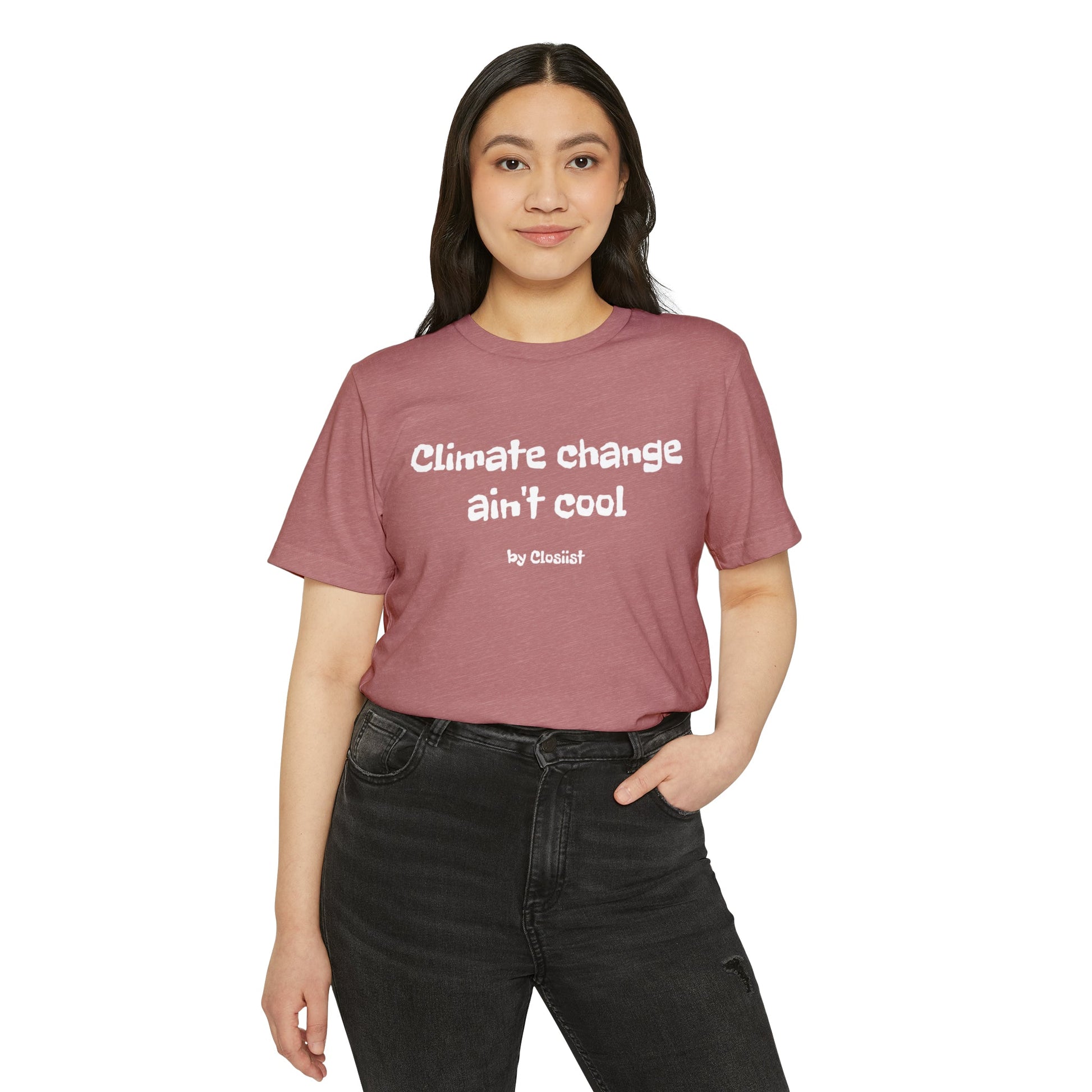 Climate Change Ain't Cool: Eco-Friendly T-Shirt - Concordia Style Boutique