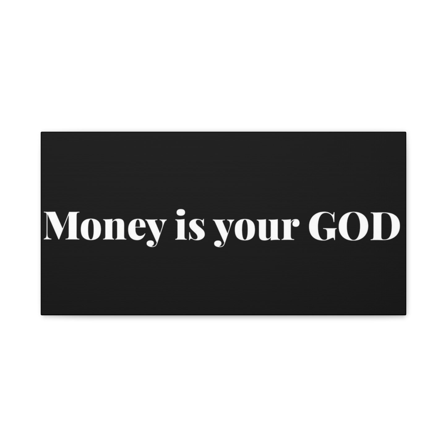 Classic Canvas - "Money Is Your God" - Premium Canvas from Concordia Style Boutique - Just $26.40! Shop now at Concordia Style Boutique