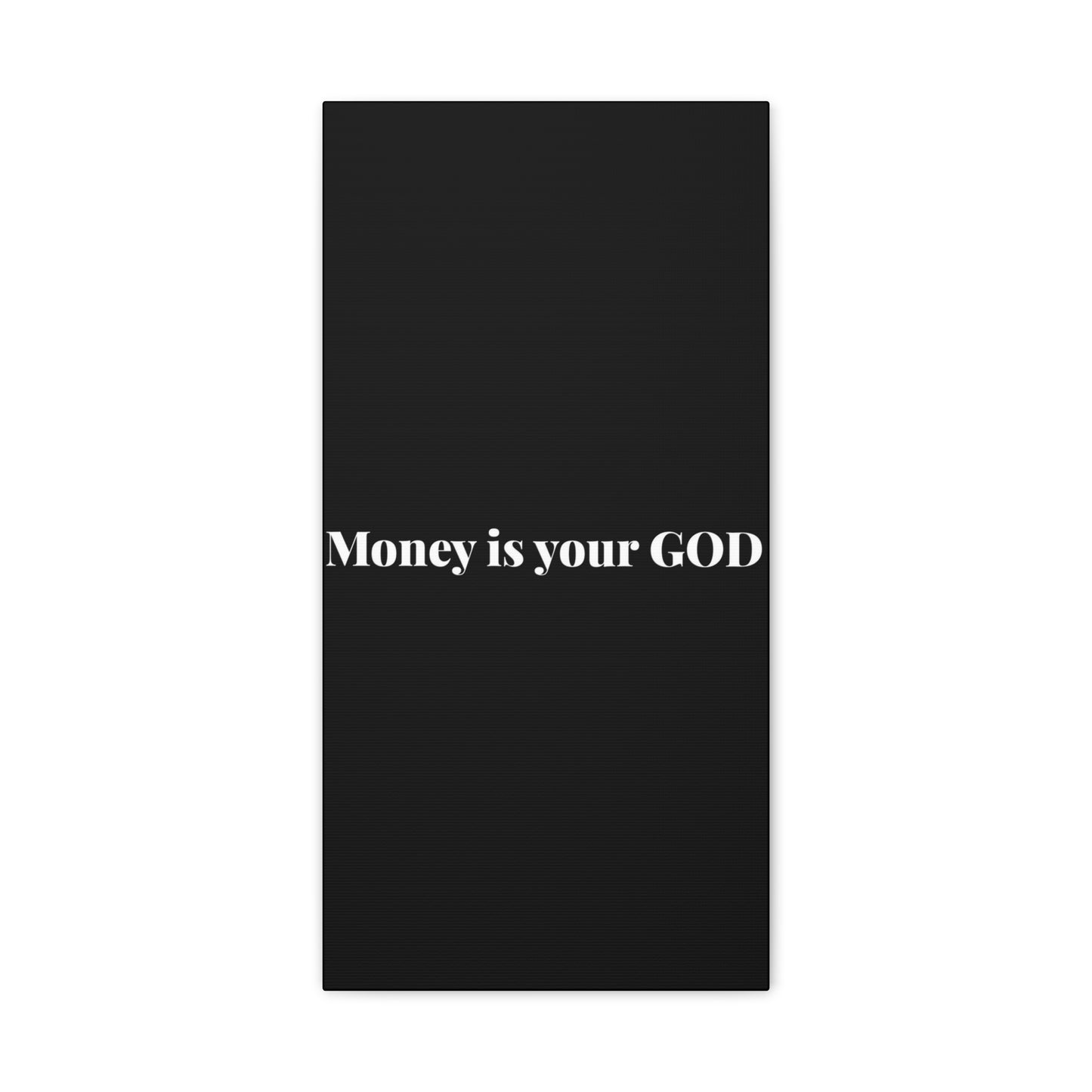 Classic Canvas - "Money Is Your God" - Premium Canvas from Concordia Style Boutique - Just $26.40! Shop now at Concordia Style Boutique