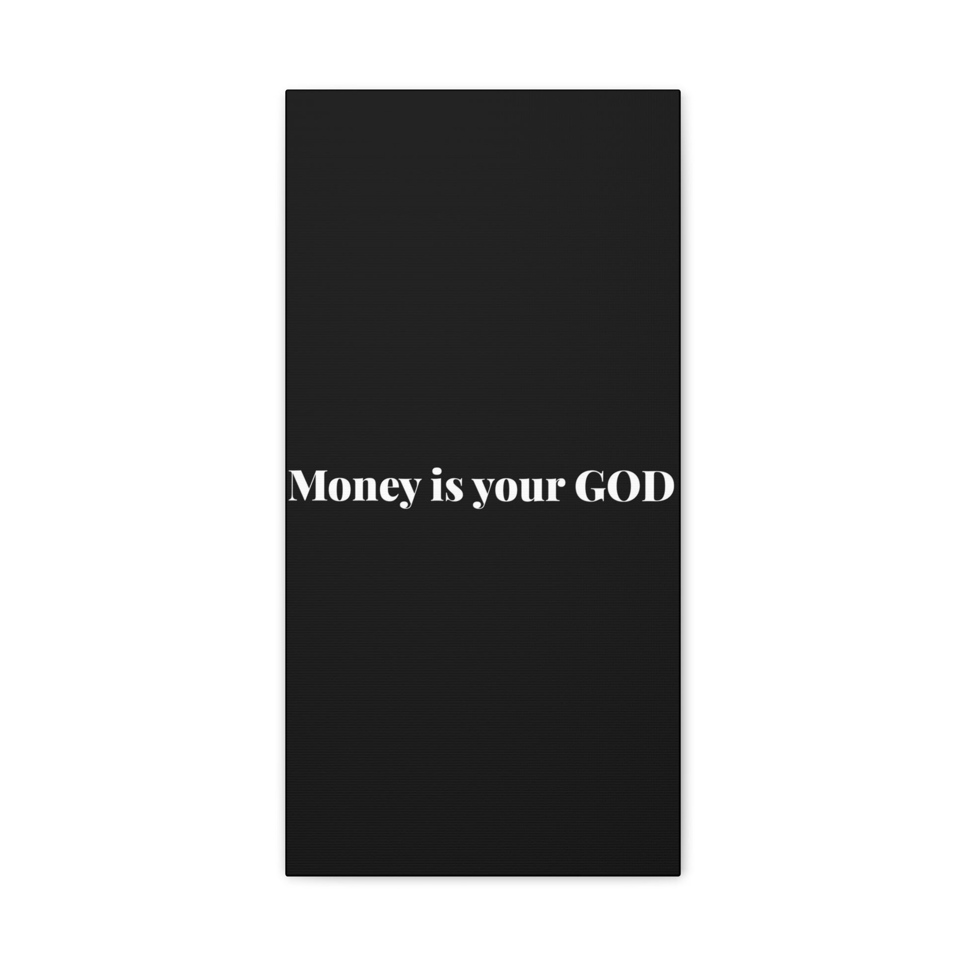 Classic Canvas - "Money Is Your God" - Premium Canvas from Concordia Style Boutique - Just $26.40! Shop now at Concordia Style Boutique