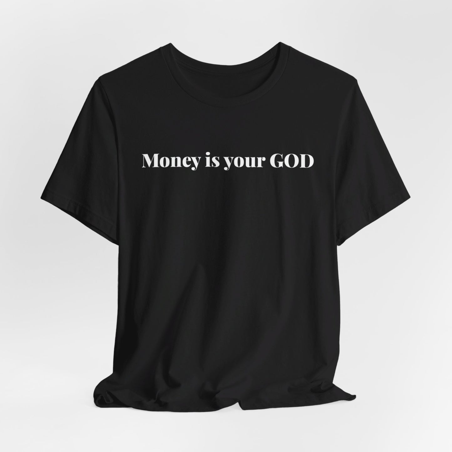 Unisex Jersey Short Sleeve Tee - "Money is Your God"" - Premium T-Shirt from Concordia Style Boutique - Just $22.84! Shop now at Concordia Style Boutique