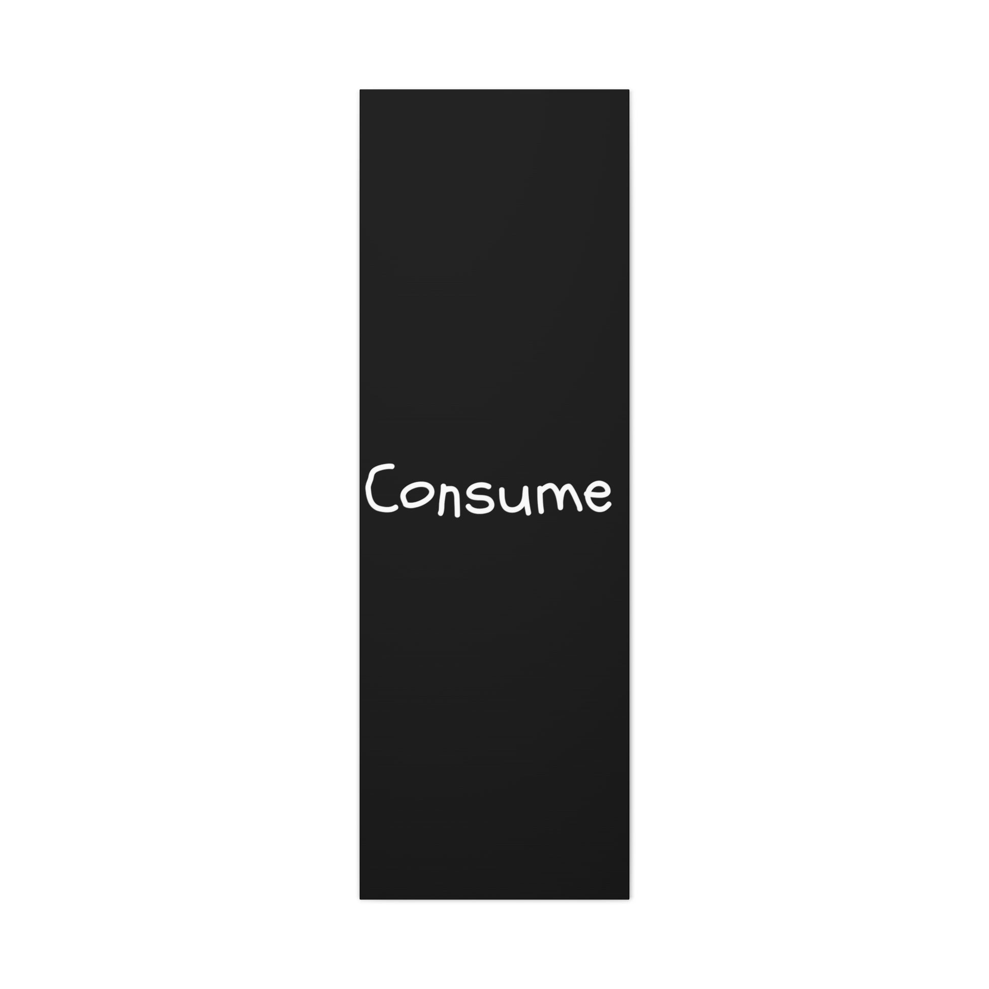 Classic Canvas -"Consume" - Premium Canvas from Concordia Style Boutique - Just $26.40! Shop now at Concordia Style Boutique