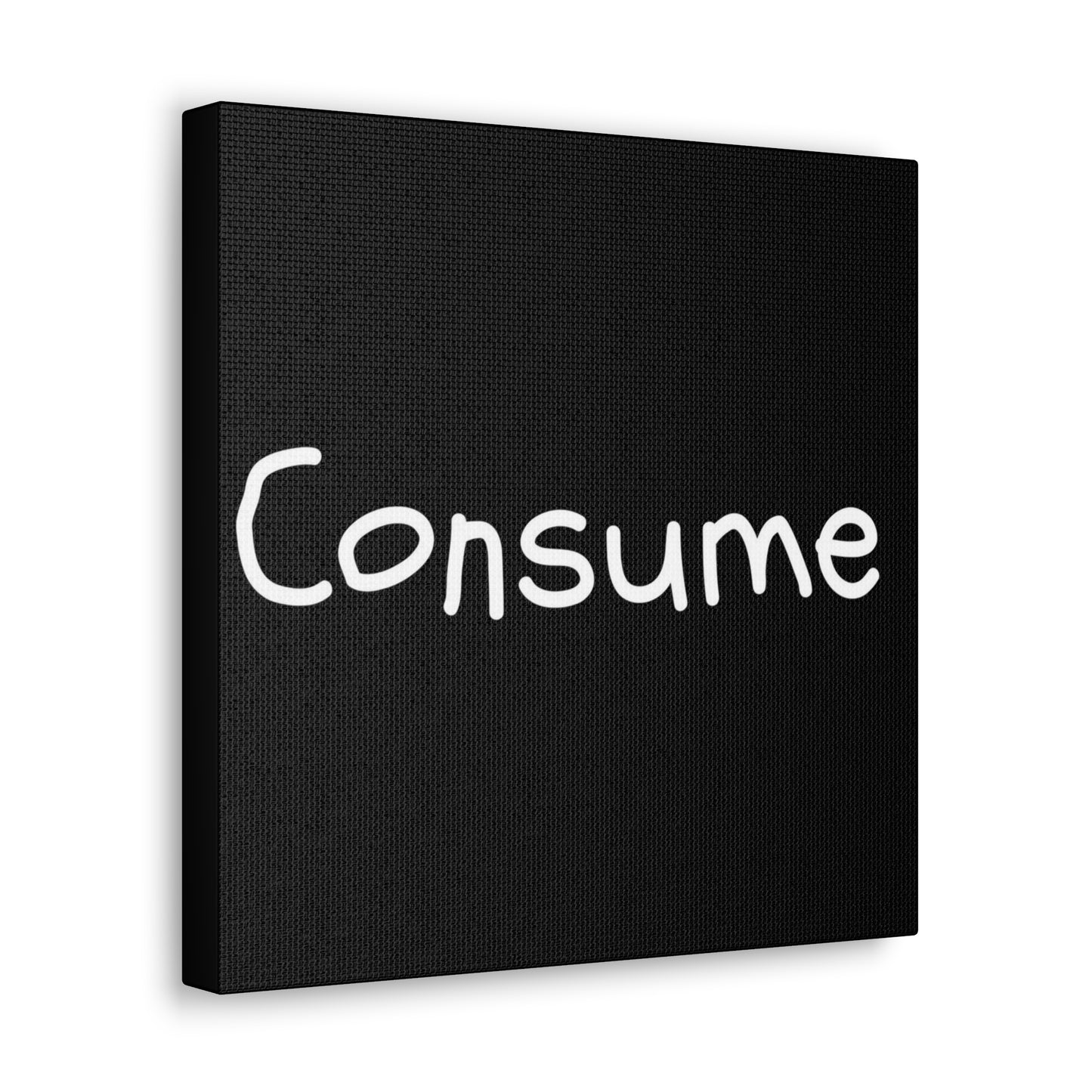 Classic Canvas -"Consume" - Premium Canvas from Concordia Style Boutique - Just $26.40! Shop now at Concordia Style Boutique