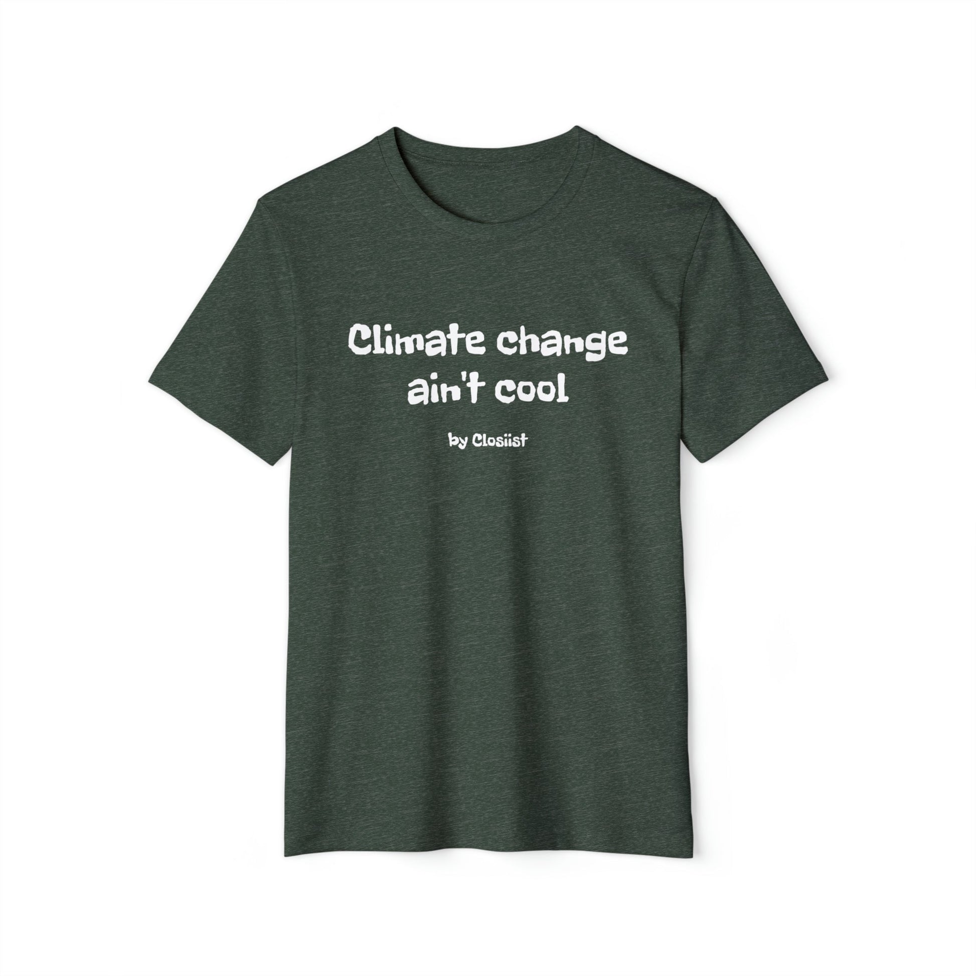 Climate Change Ain't Cool: Eco-Friendly T-Shirt - Concordia Style Boutique