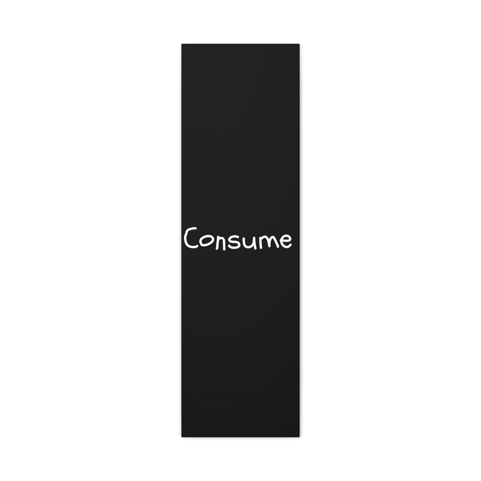 Classic Canvas -"Consume" - Premium Canvas from Concordia Style Boutique - Just $26.40! Shop now at Concordia Style Boutique