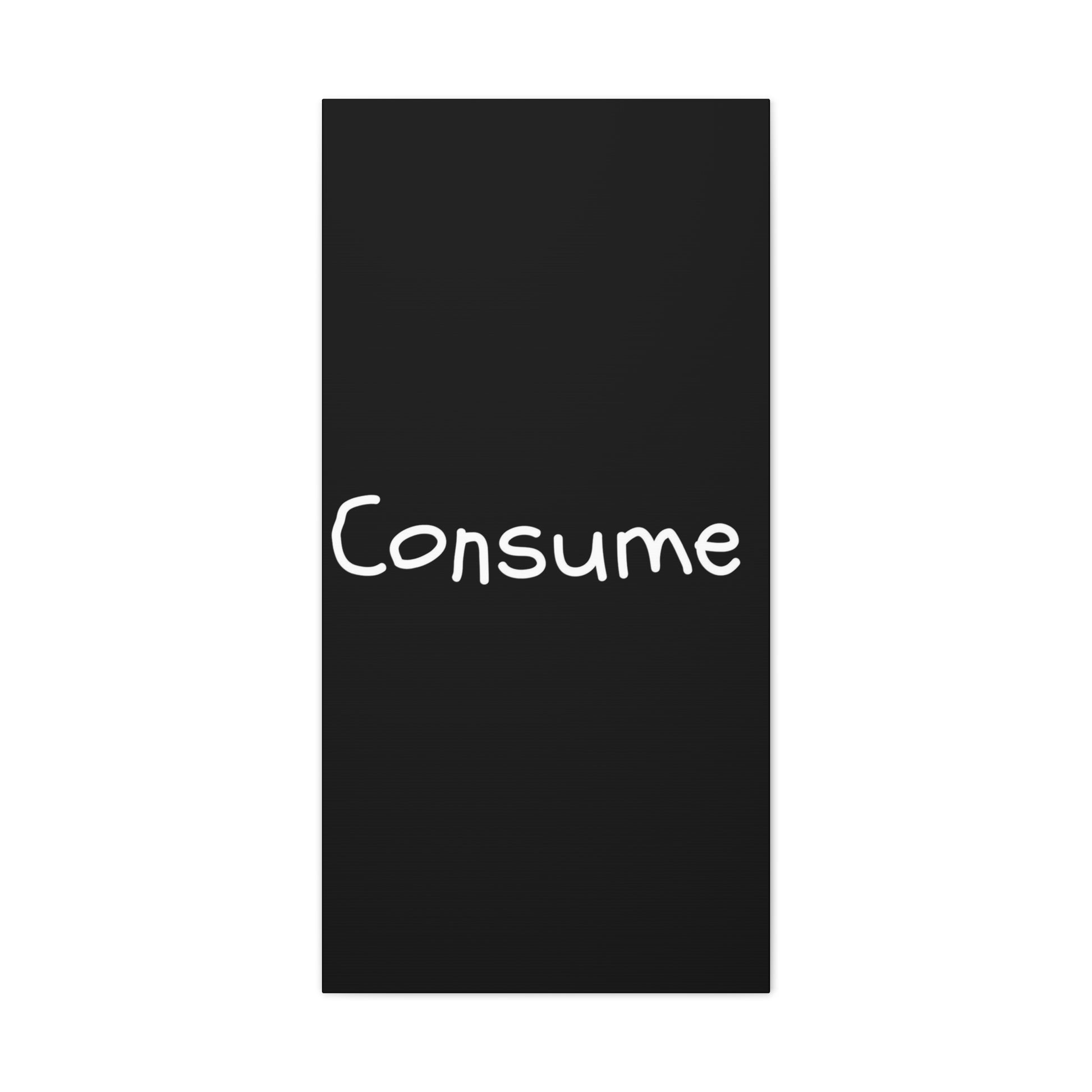 Classic Canvas -"Consume" - Premium Canvas from Concordia Style Boutique - Just $26.40! Shop now at Concordia Style Boutique