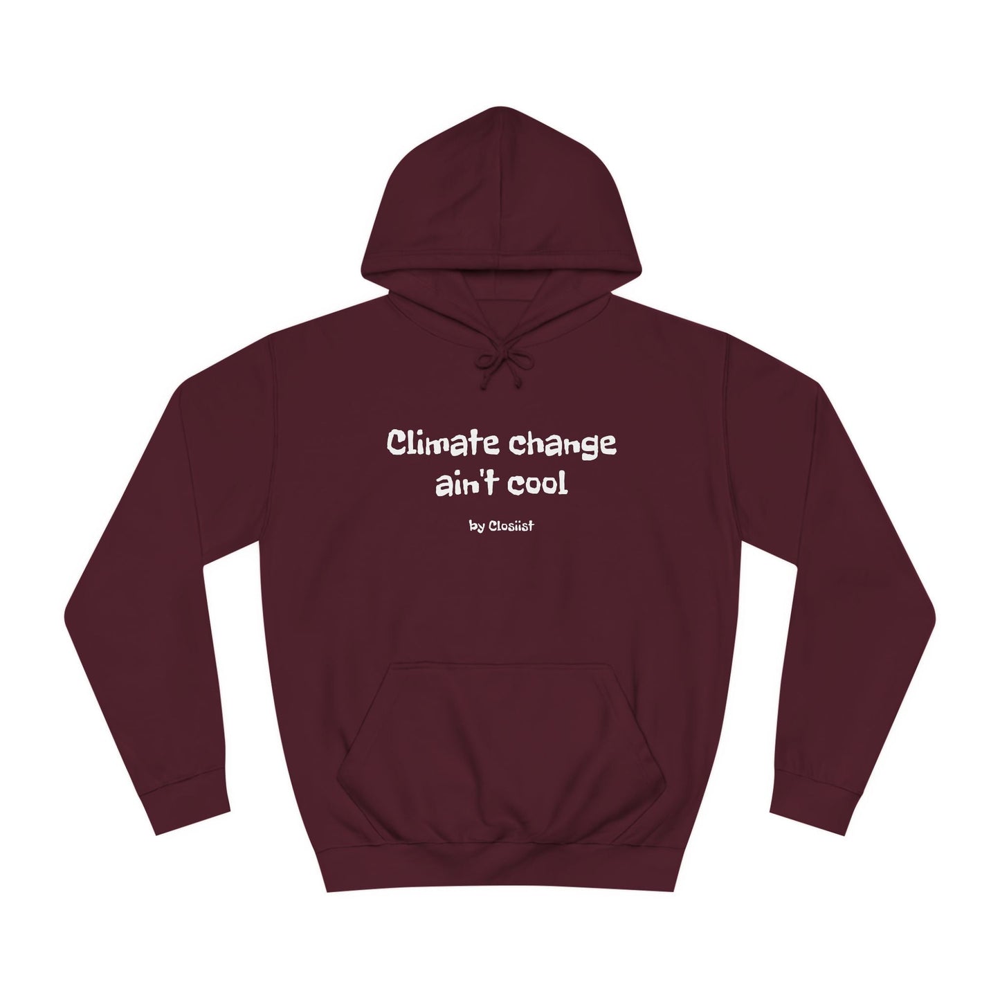 Climate Change Ain't Cool Unisex Hoodie: A Statement Piece - Concordia Style Boutique