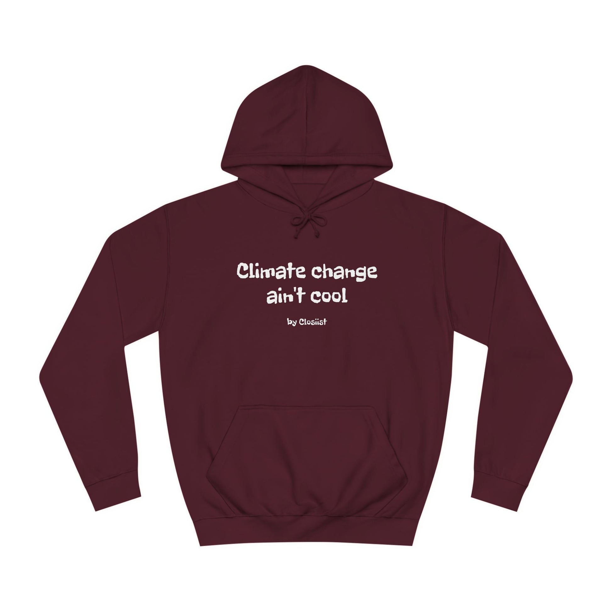 Climate Change Ain't Cool Unisex Hoodie: A Statement Piece - Concordia Style Boutique