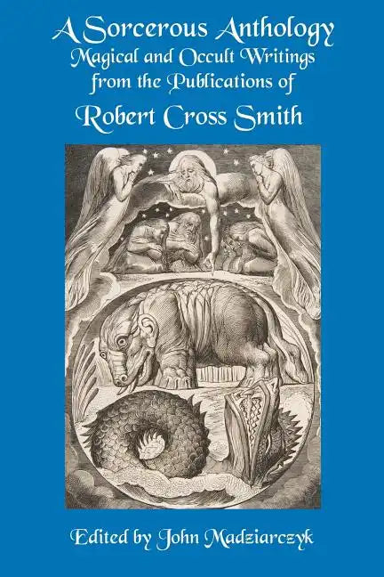 A Sorcerous Anthology: Magical and Occult Writings from the Publications of Robert Cross Smith - Paperback - Concordia Style Boutique