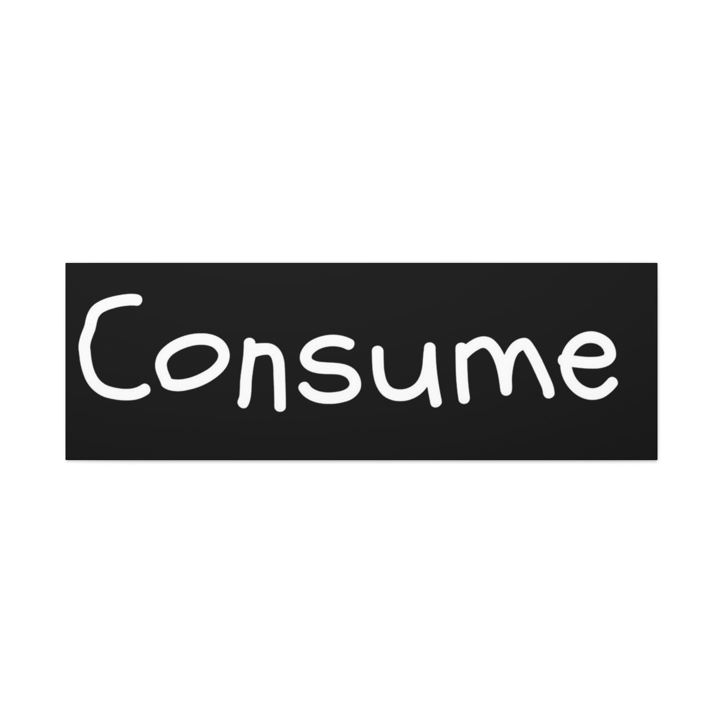 Classic Canvas -"Consume" - Premium Canvas from Concordia Style Boutique - Just $26.40! Shop now at Concordia Style Boutique