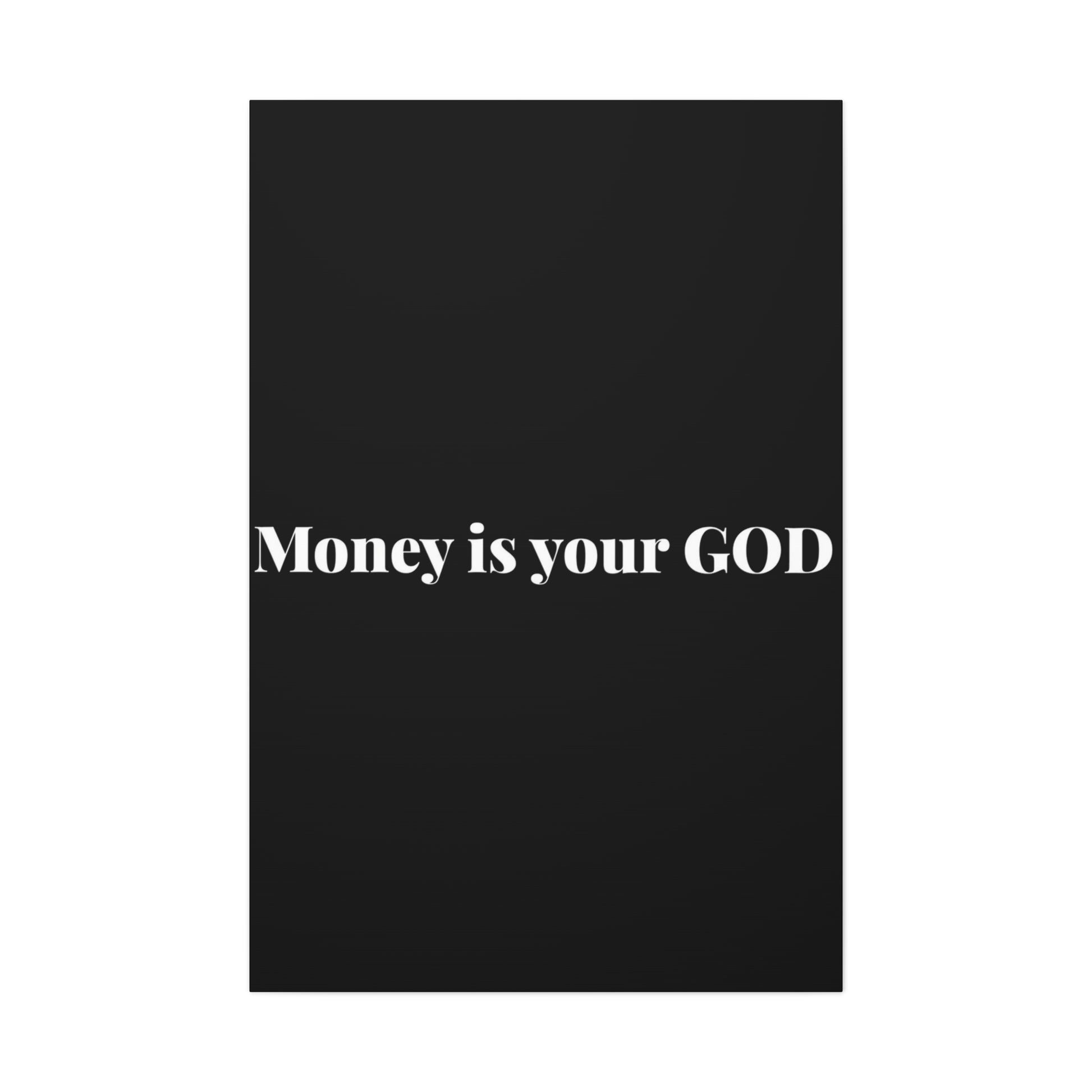 Classic Canvas - "Money Is Your God" - Premium Canvas from Concordia Style Boutique - Just $26.40! Shop now at Concordia Style Boutique