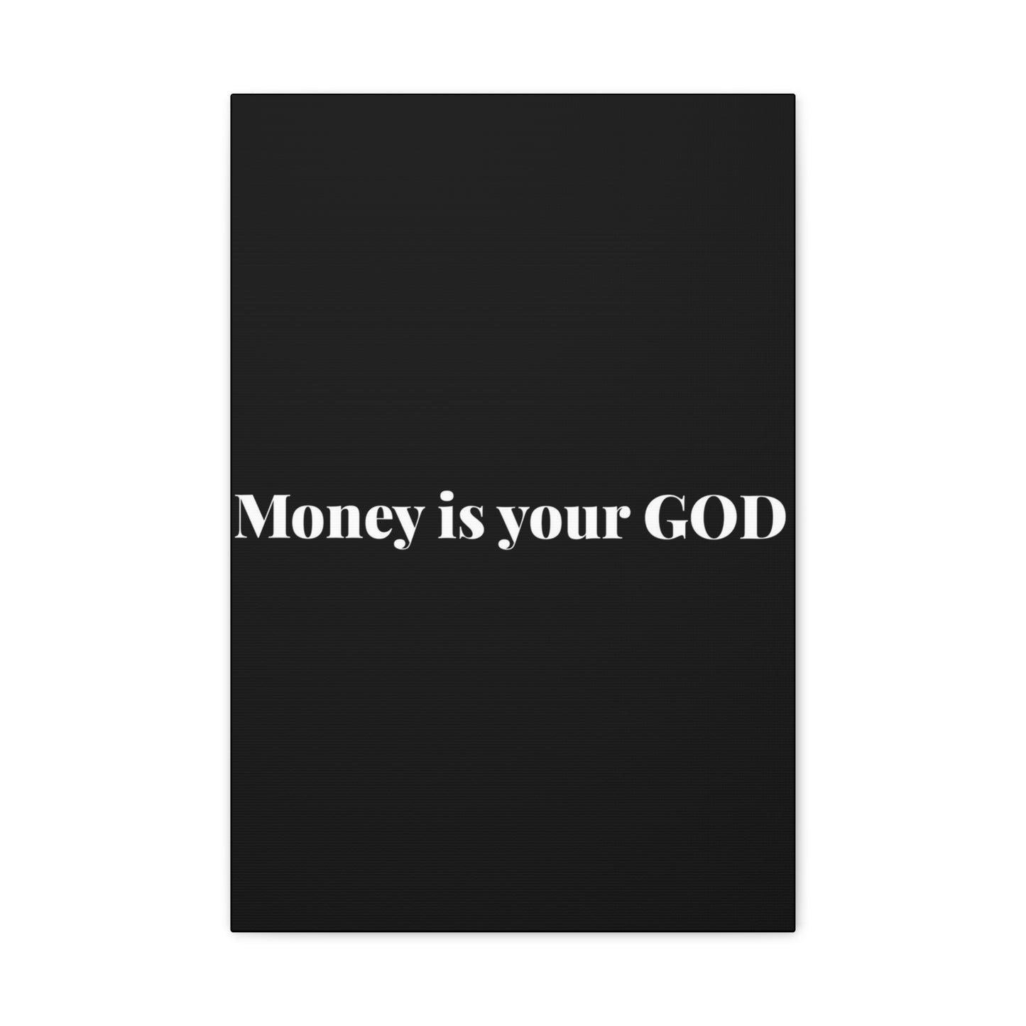 Classic Canvas - "Money Is Your God" - Premium Canvas from Concordia Style Boutique - Just $26.40! Shop now at Concordia Style Boutique