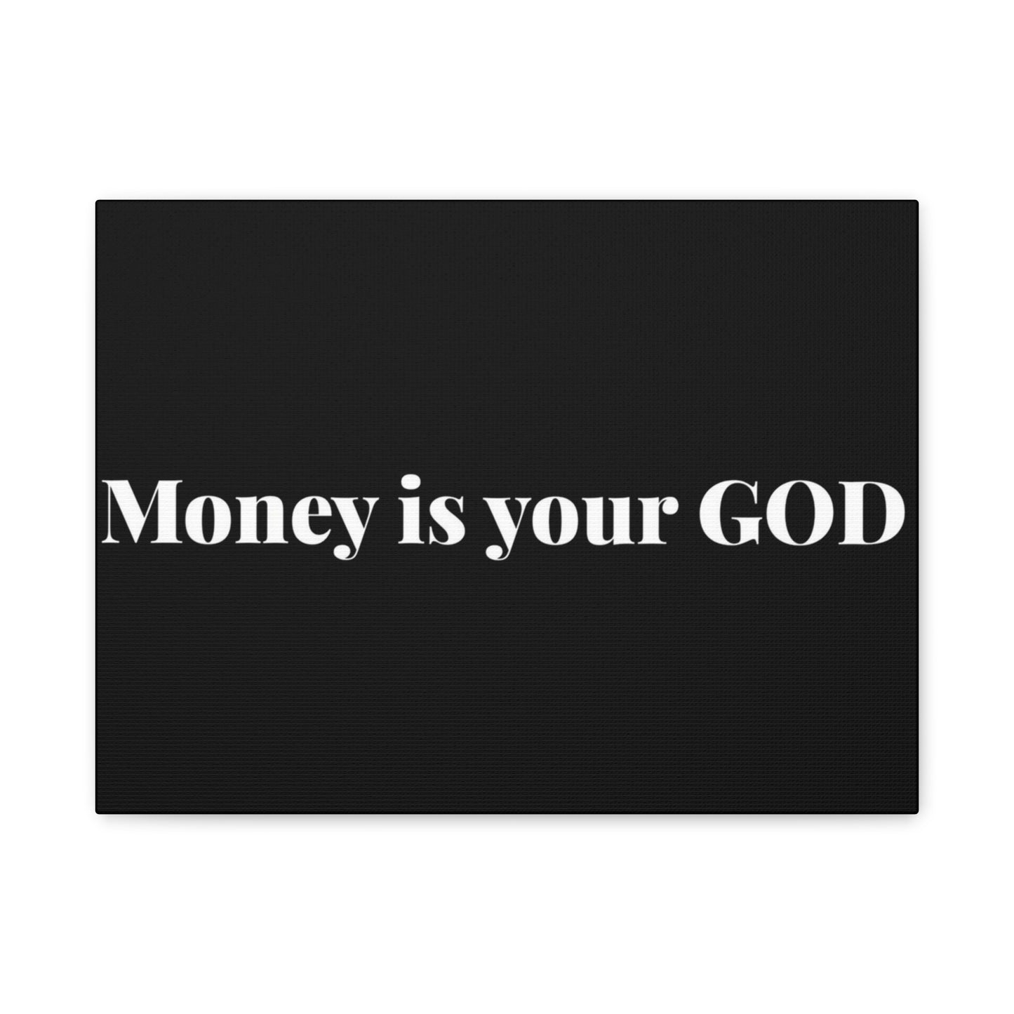 Classic Canvas - "Money Is Your God" - Premium Canvas from Concordia Style Boutique - Just $26.40! Shop now at Concordia Style Boutique