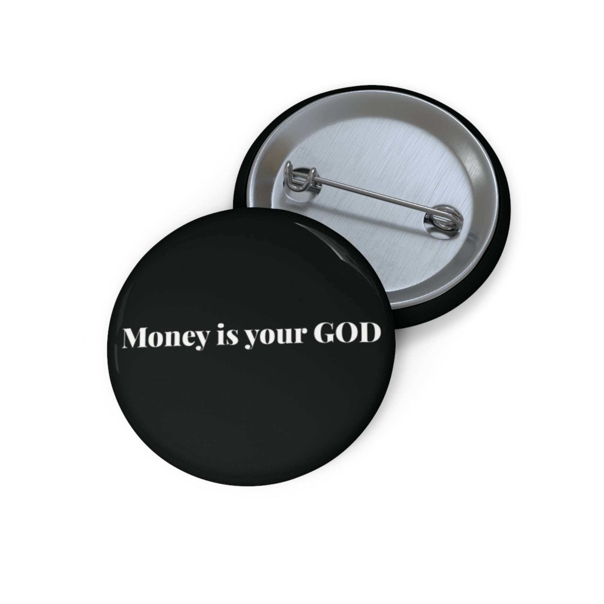 Money is Your God - Pin Button - Premium Accessories from Printify - Just $8.28! Shop now at Concordia Style Boutique