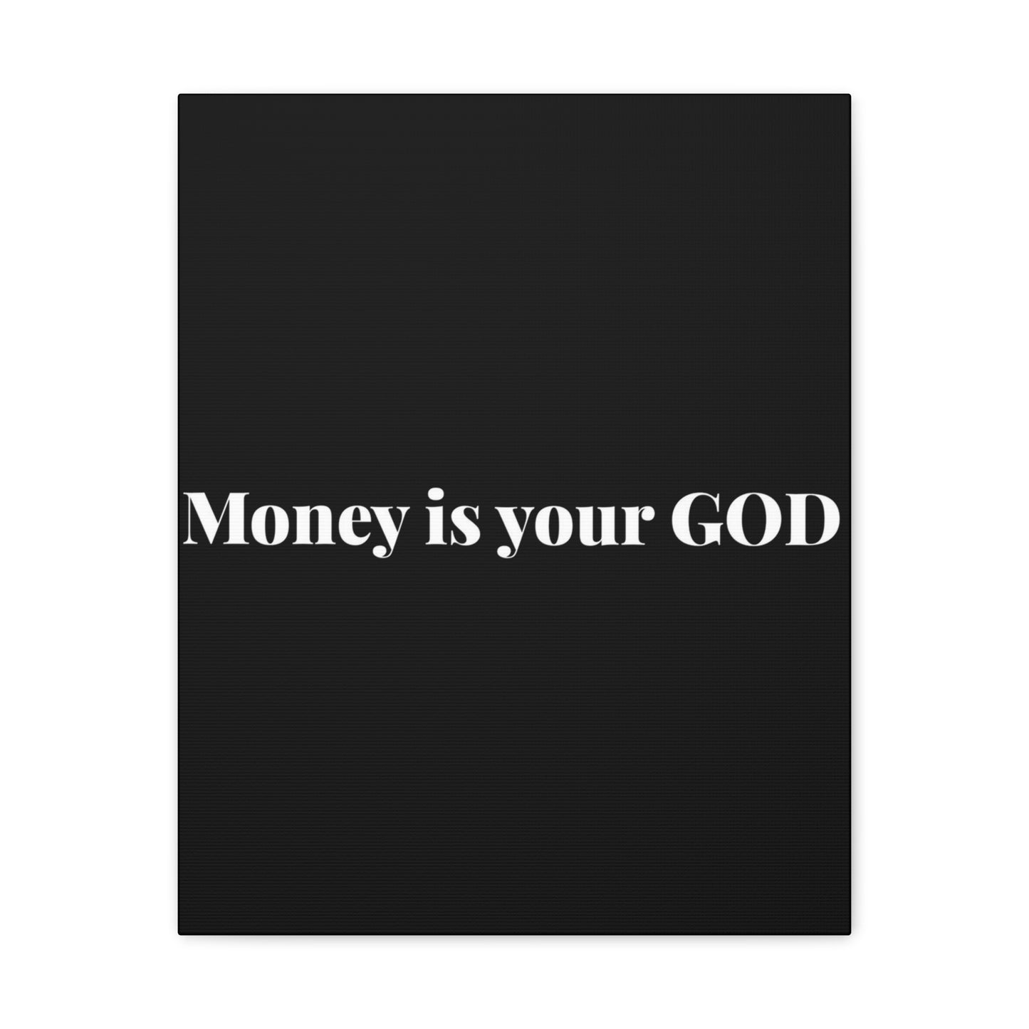 Classic Canvas - "Money Is Your God" - Premium Canvas from Concordia Style Boutique - Just $26.40! Shop now at Concordia Style Boutique